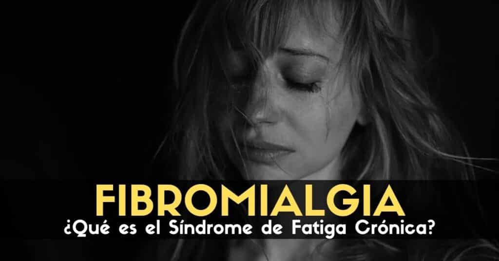 ¿Qué es el Síndrome de Fatiga Crónica?